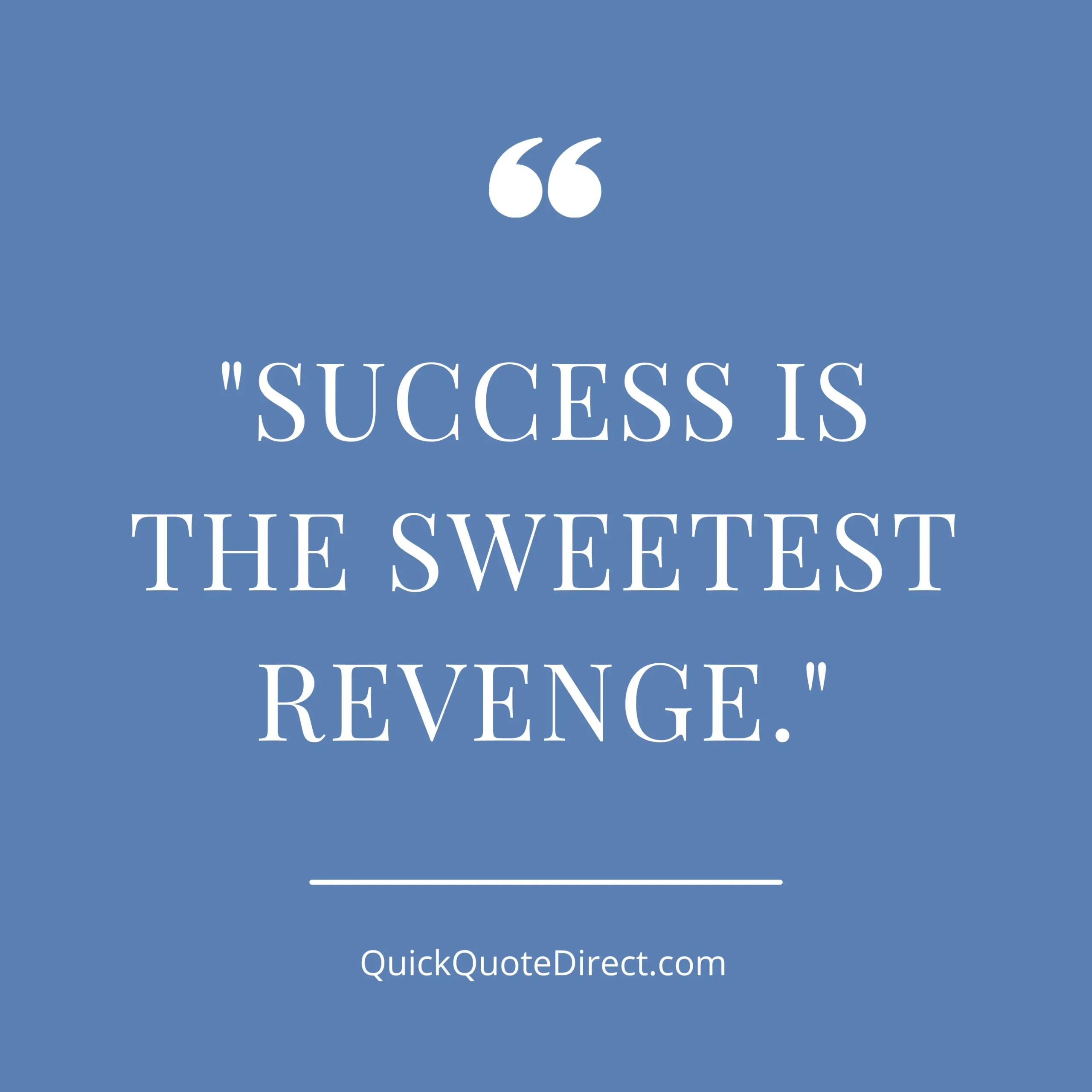 Attitude Revenge Quotes Success Is The Sweetest