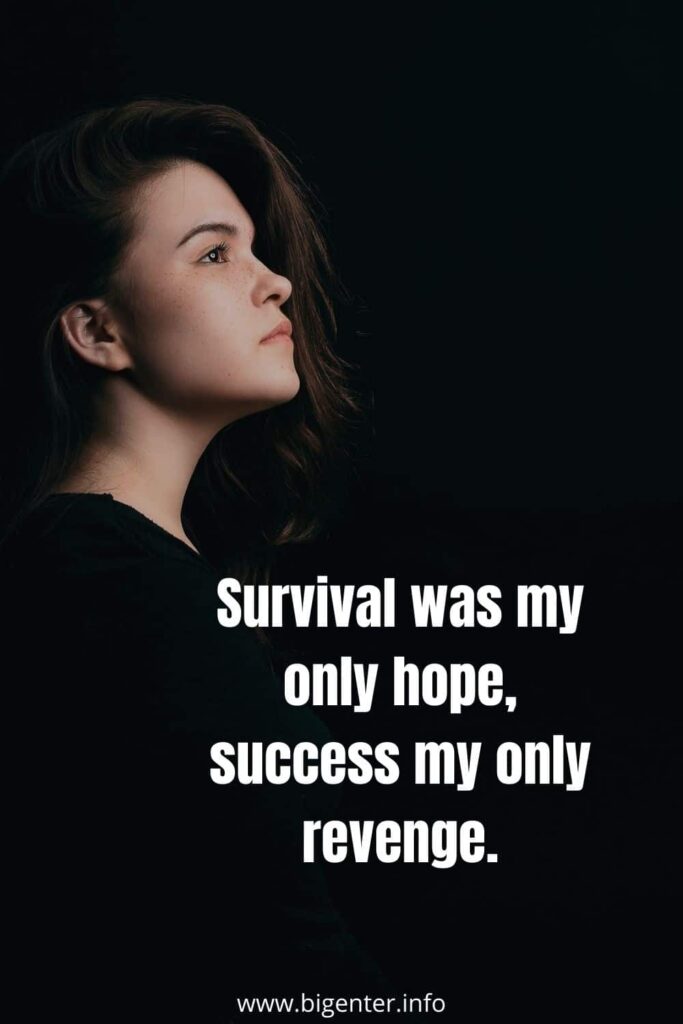 Attitude Revenge Quotes Survival Was My Only Hope