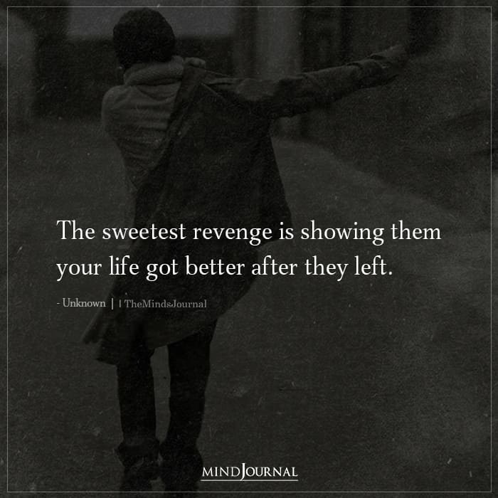 Attitude Revenge Quotes The Sweetest Revenge Is Showing Them Your Life