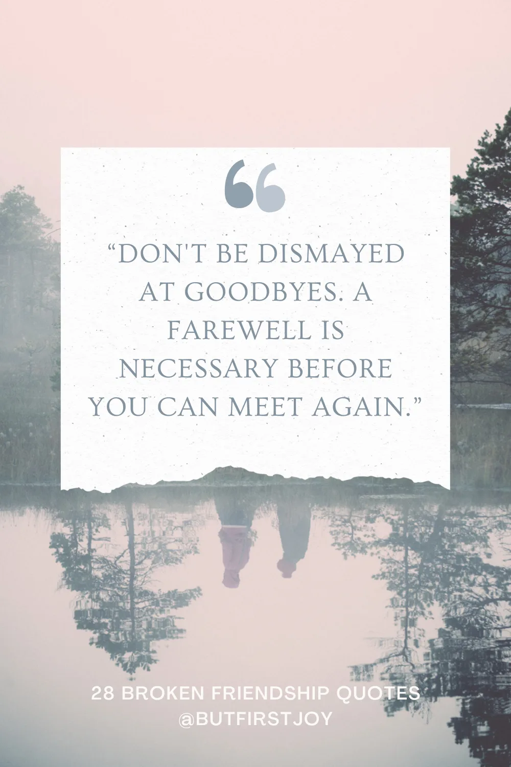 Don't Be Dismayed At Goodbyes