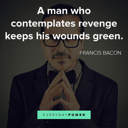 Famous Quotes About Revenge A Man Who Contemplates Revenge Keeps His Wounds