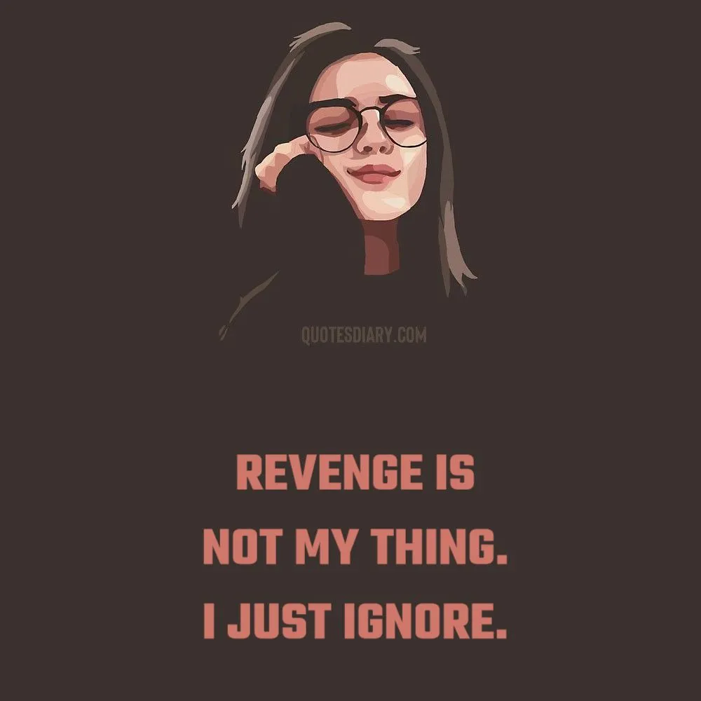 Famous Quotes About Revenge Revenge Is Not My Thing