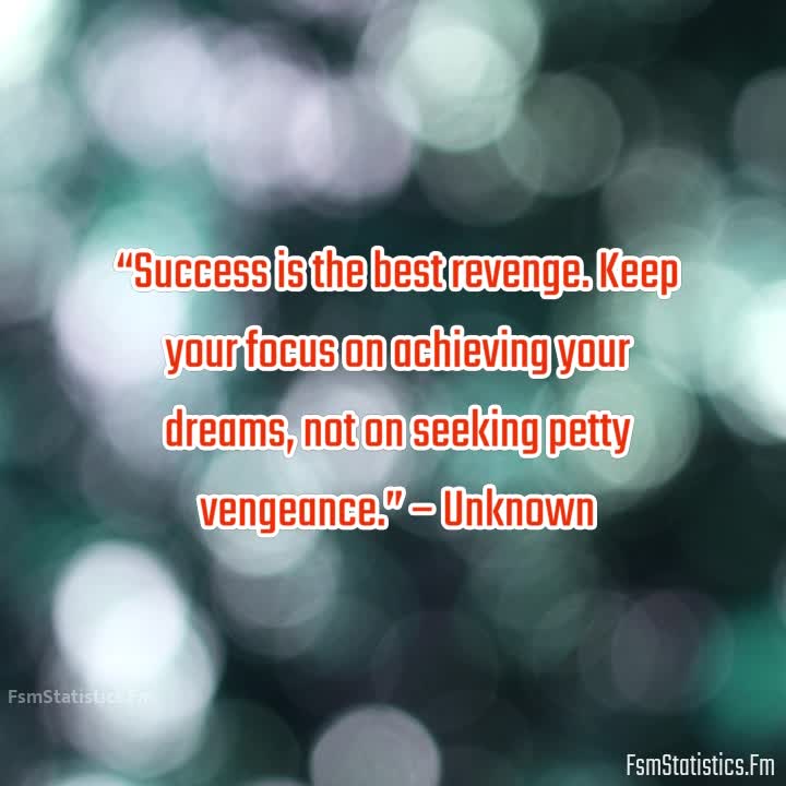 Famous Quotes About Revenge Success Is The Best Revenge
