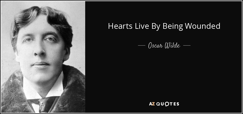 Hearts Live By Being Wounded