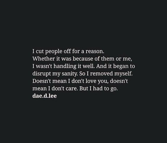 I Cut People Off For A Reason