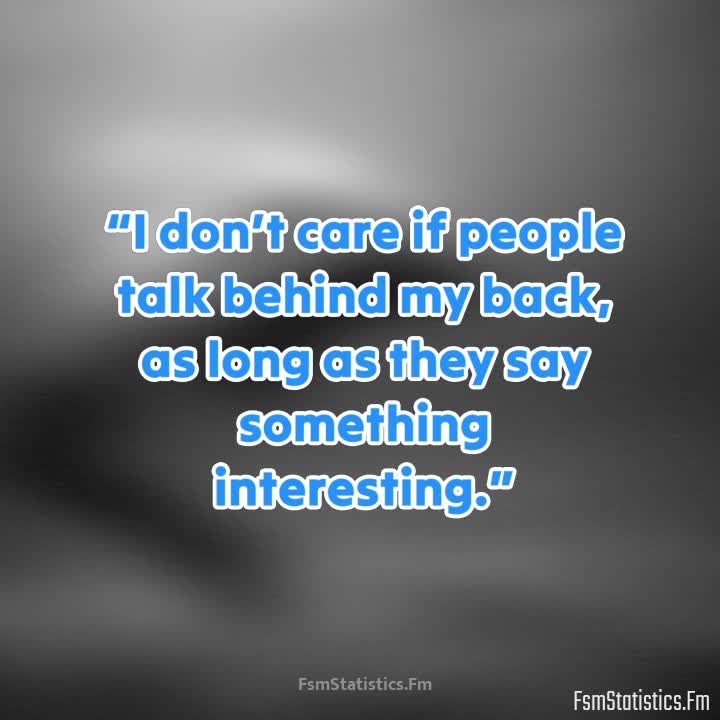 I Dont Care If People