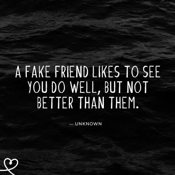 Indirect Quotes For Fake Friends A Fake Friend Likes To See You Do Well