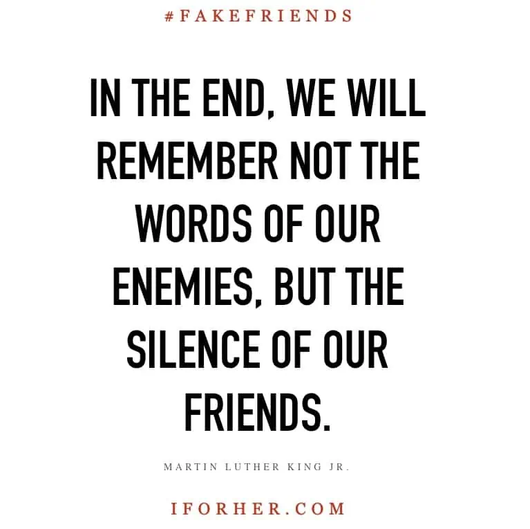 Indirect Quotes For Fake Friends In The End, We Will Remember Not The Words Of Our Enemies