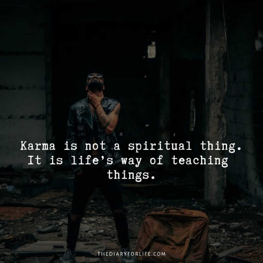 Quotes About Bad Friends And Karma Karma Is Not A Spiritual Thing