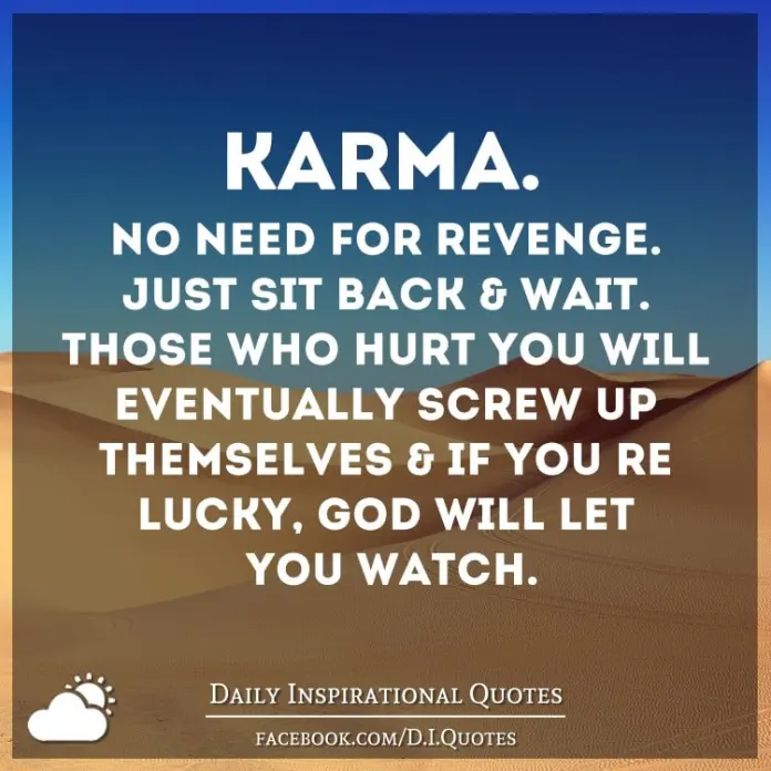Quotes About Revenge And Karma Karma No Need For