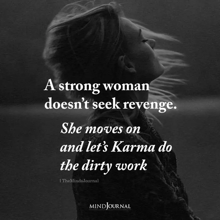 Quotes About Revenge And Karma Strong Woman Doesnt Seek Revenge