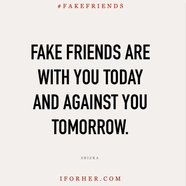 Selfish Bad Friends Quotes Fake Friends Are With You Today And Against You Tomorrow. – Shizra