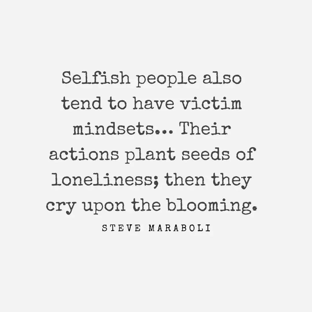 Selfish Bad Friends Quotes Selfish People Also Tend