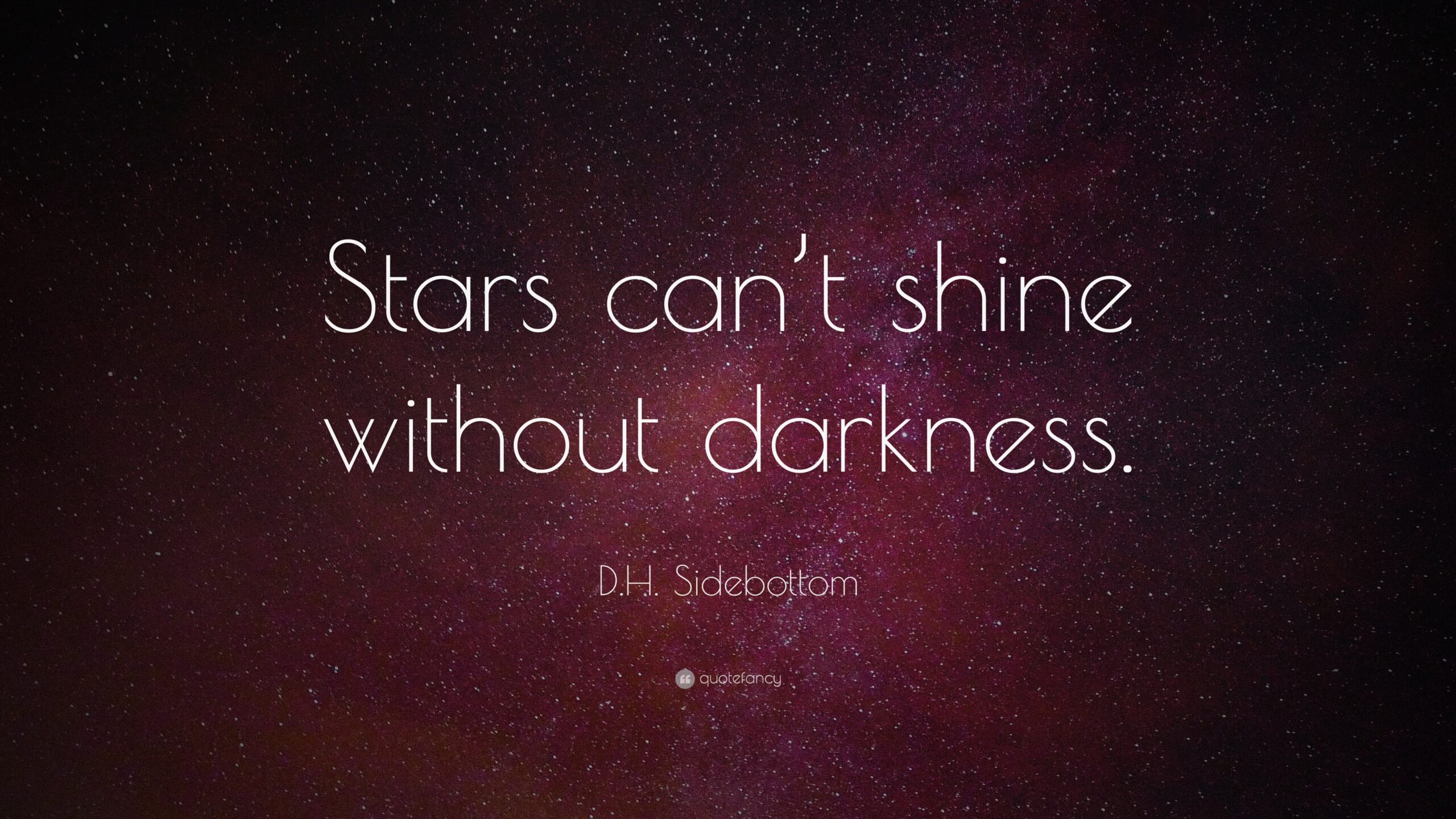 Stars Can’t Shine Without Darkness