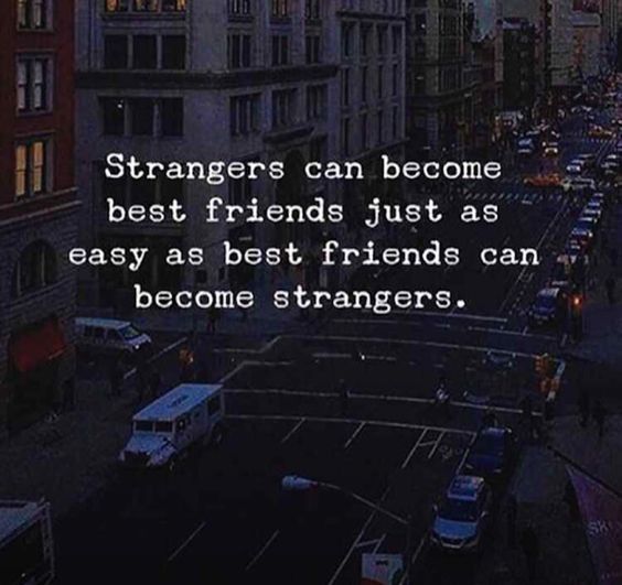 Strangers Can Become Best Friends