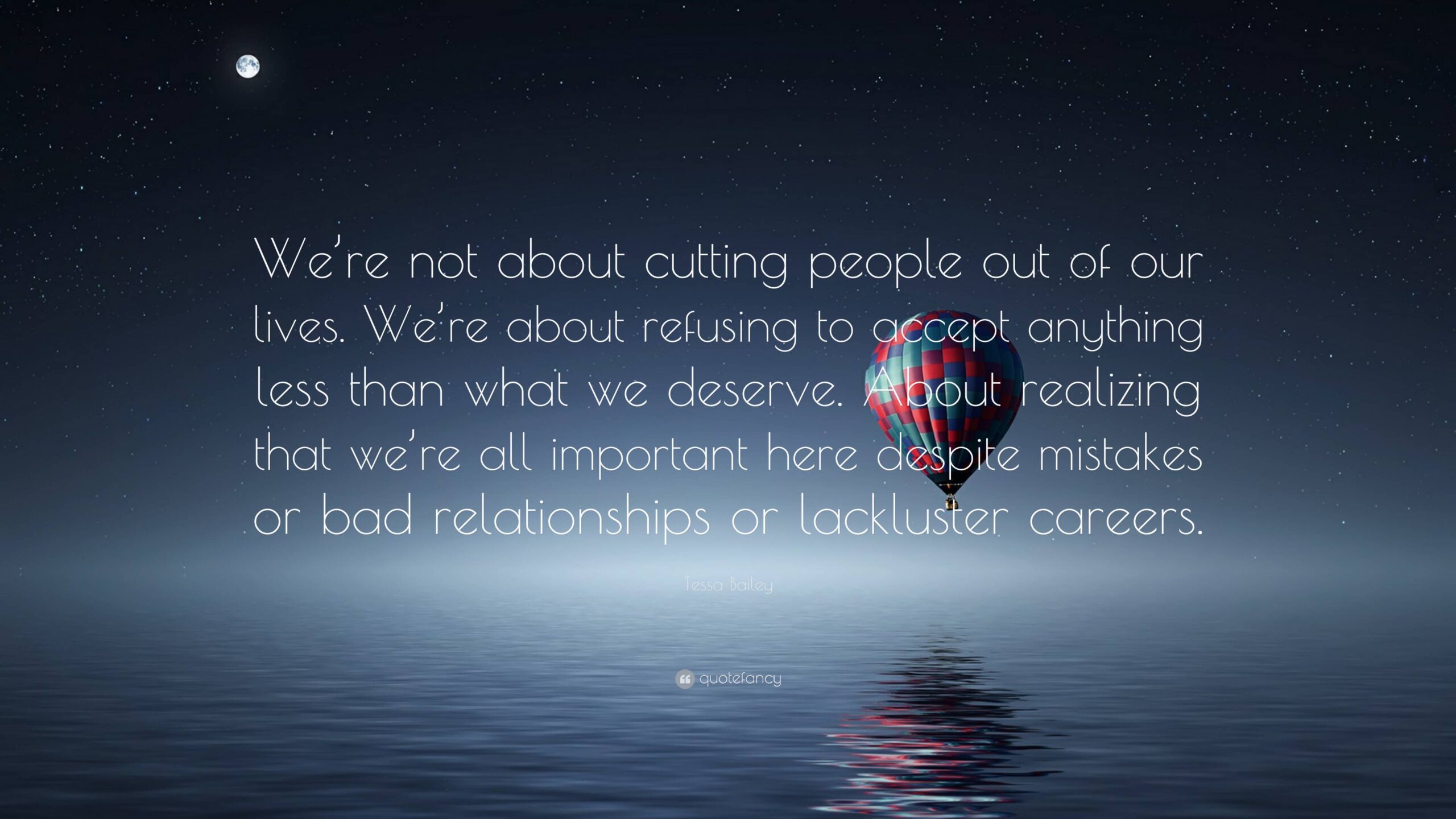 We Re Not About Cutting People Out Of Our Lives