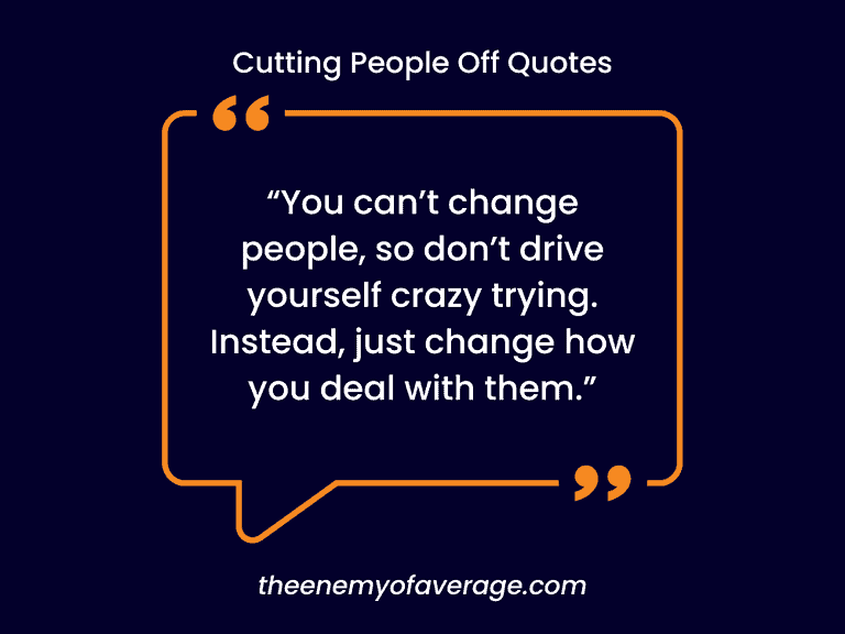You Can’t Change People, So Don’t Drive Yourself Crazy Trying