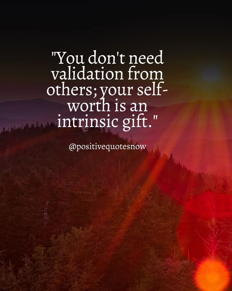 You Don’t Need Validation From Others