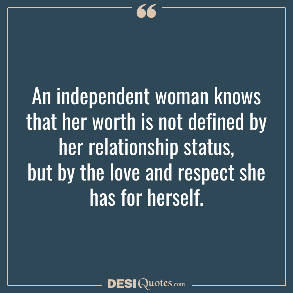 An Independent Woman Knows That Her Worth Is Not Defined By Her