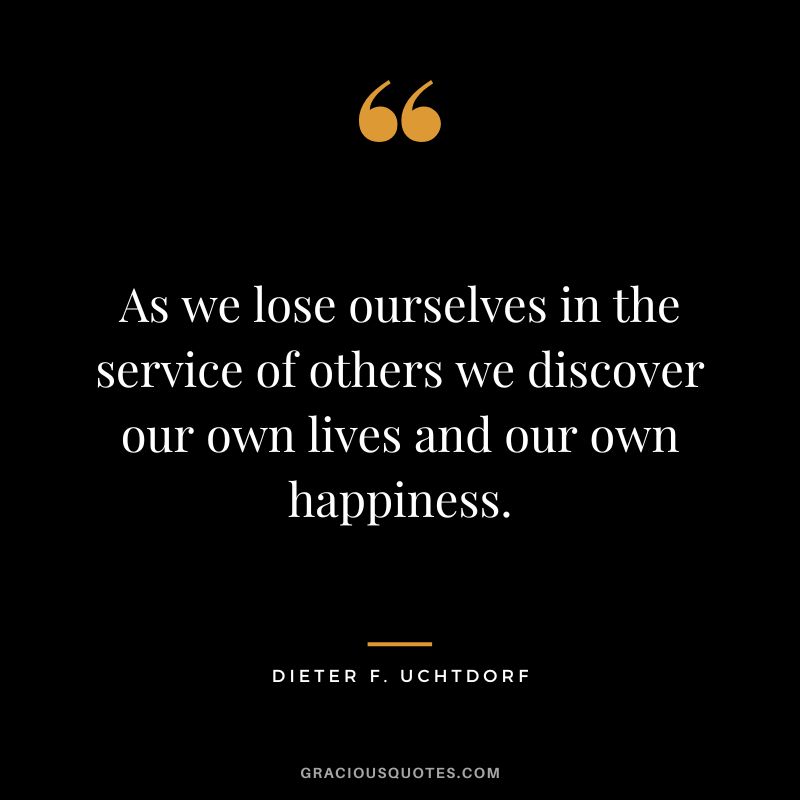 As We Lose Ourselves In The Service Of Others