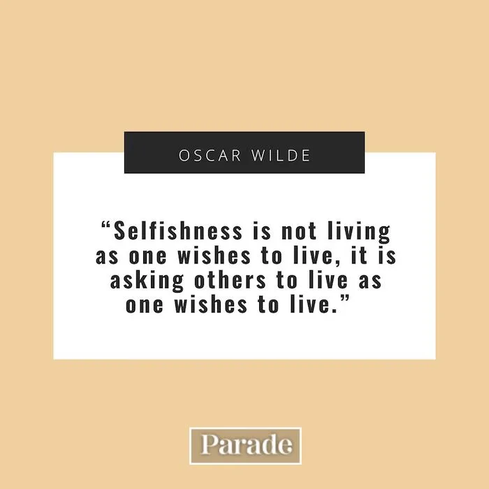Avoid Selfish Person Quotes: Selfishness Is Not Living As One Wishes To Live