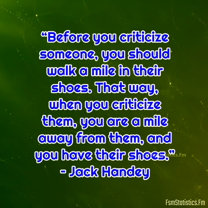 Before You Criticize Someone, You Should Walk