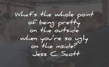 Being Real Is Rare Quotes What’s The Whole Point Of Being Pretty On The Outside