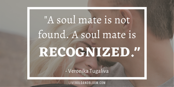 Deep Quotes About Soulmates: A Soul Mate Is Not Found. A Soul Mate Is Recognized