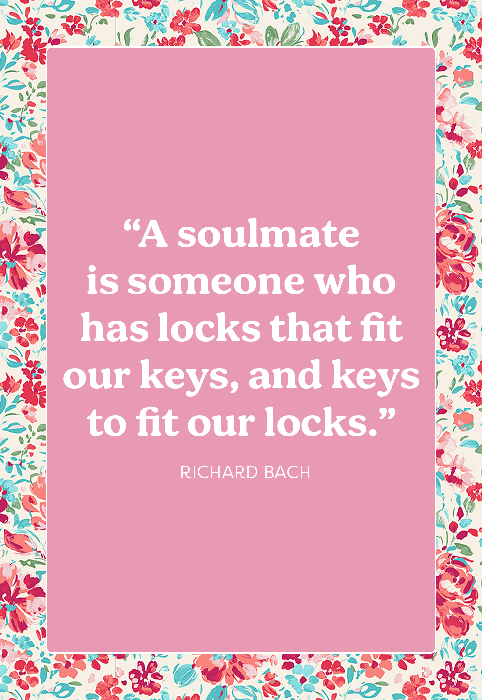 Deep Quotes About Soulmates: A Soulmate Is Someone Who Has Locks That Fit Our Keys
