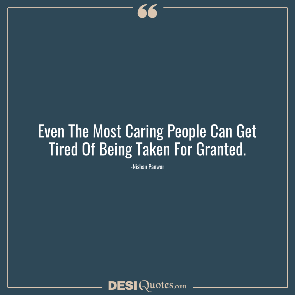 Even The Most Caring People Can Get Tired