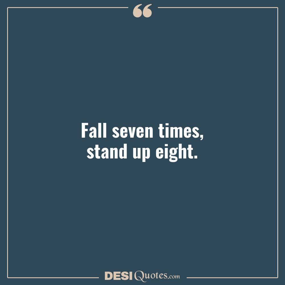 Fall Seven Times, Stand Up Eight.