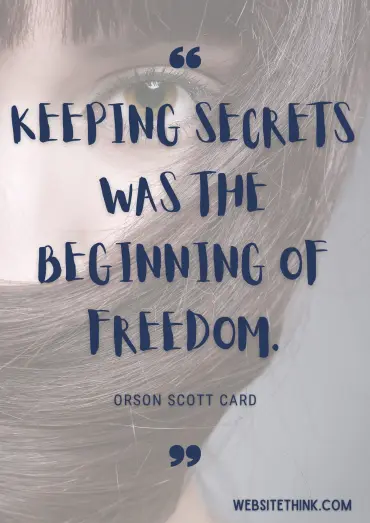 Famous Quotes About Secrets Keeping Secrets Was The Beginning Of Freedom