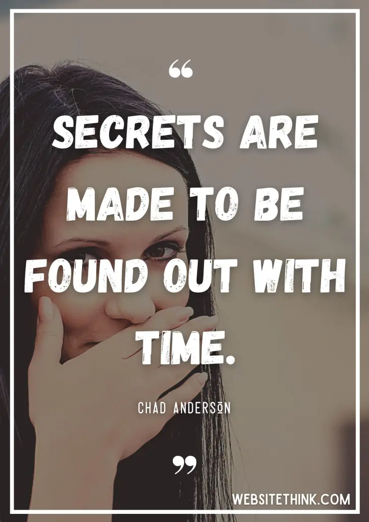 Famous Quotes About Secrets Secrets Are Made To Be Found Out With Time