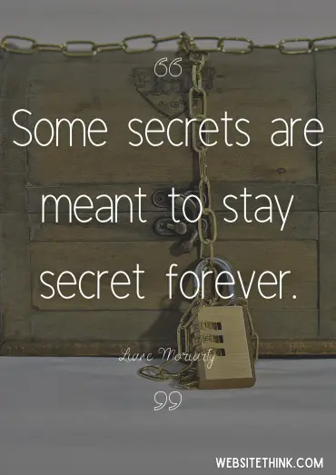 Famous Quotes About Secrets Some Secrets Are Meant To Stay Secret Forever