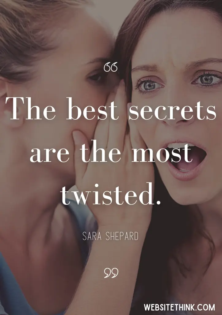 Famous Quotes About Secrets The Best Secrets Are The Most Twisted
