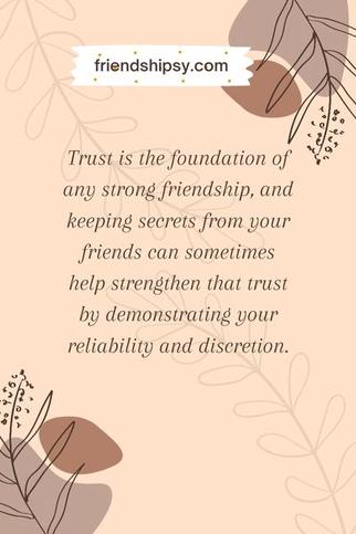 Famous Quotes About Secrets Trust Is The Foundation Of Any Strong Friendship
