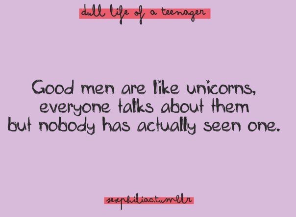 Funny Quotes About Guys: Good Men Are Like Unicorns