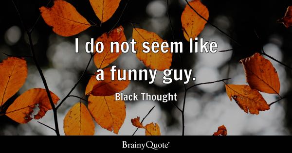 Funny Quotes About Guys: I Do Not Seem Like A