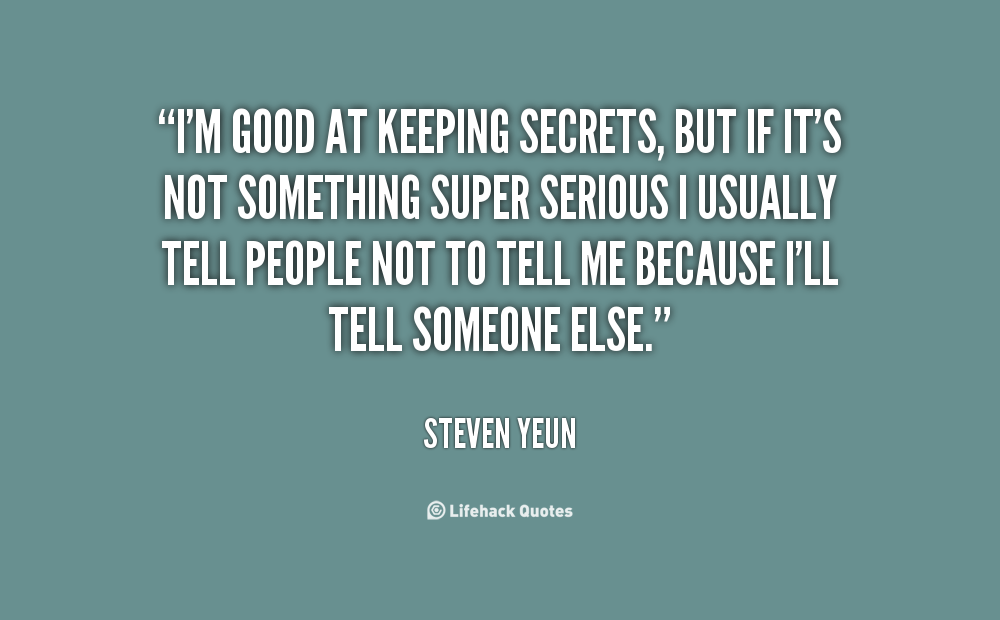Funny Quotes About Secrets I'm Good At Keeping Secrets