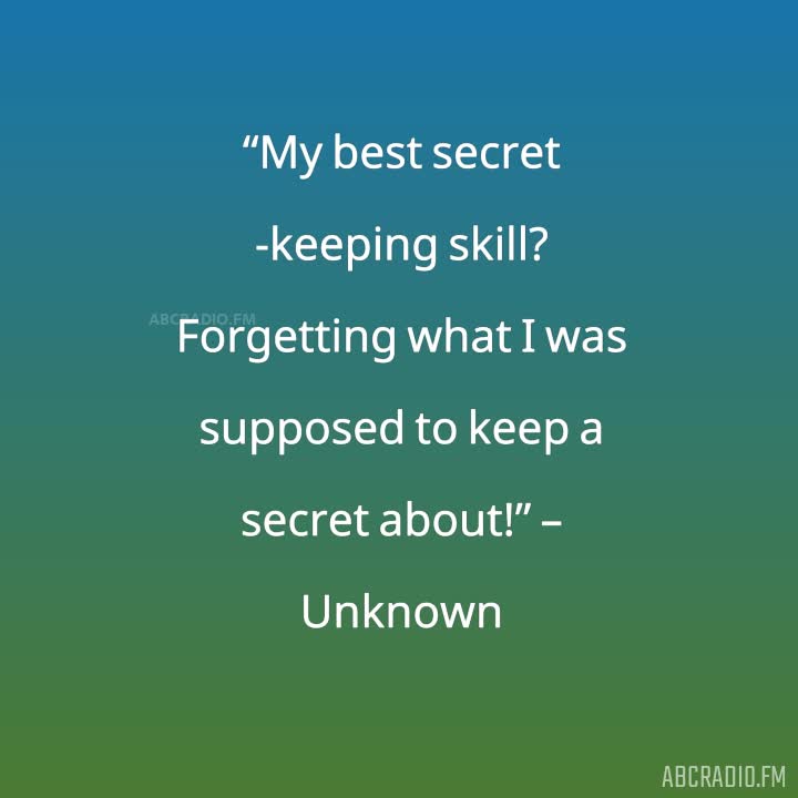 Funny Quotes About Secrets My Best Secret Keeping Skill