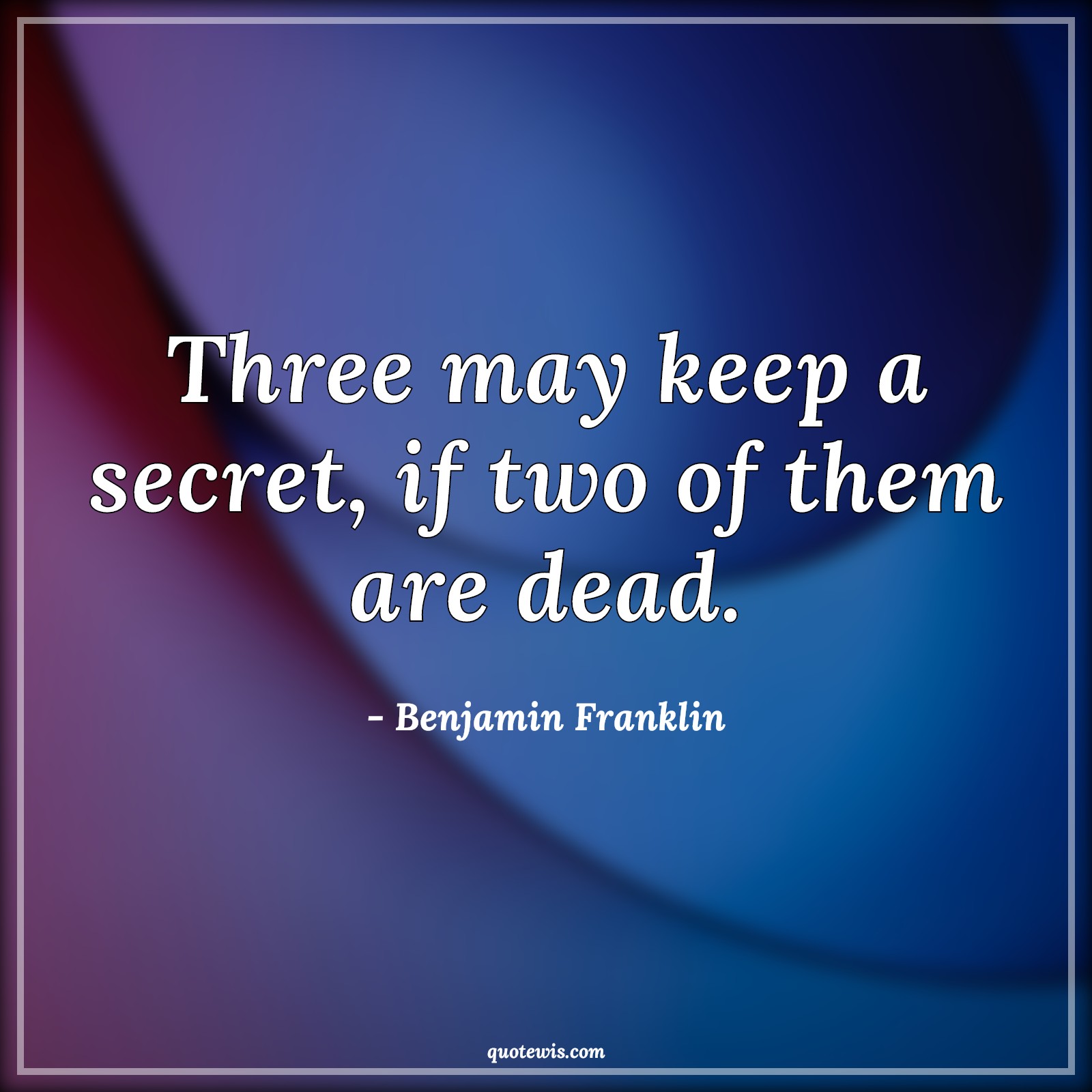 Funny Quotes About Secrets Three May Keep Secret