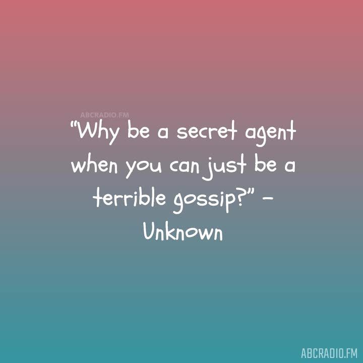 Funny Quotes About Secrets Why Be A Secret Agent
