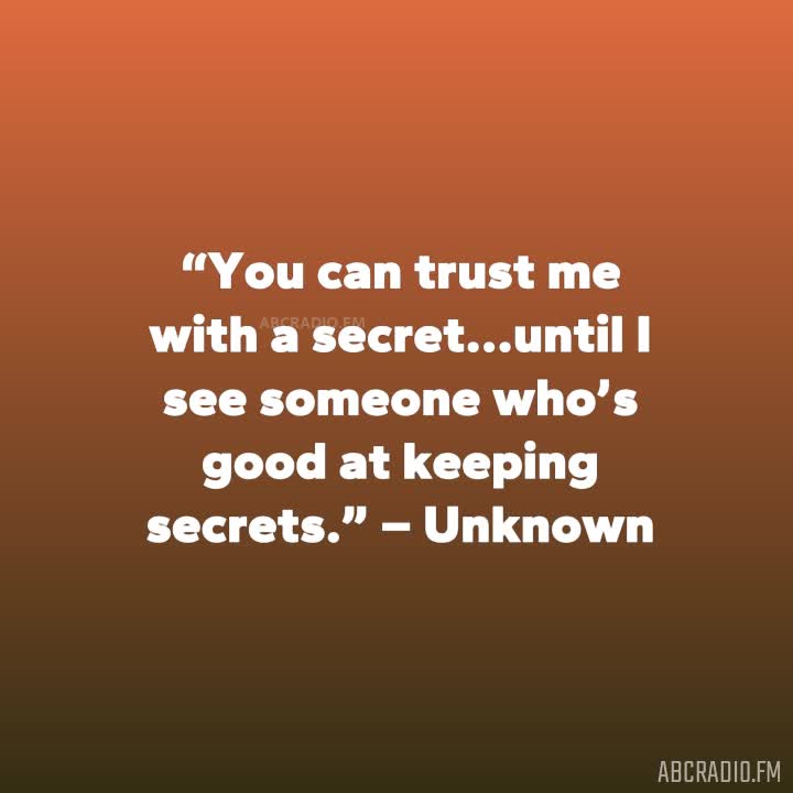 Funny Quotes About Secrets You Can Trust Me With