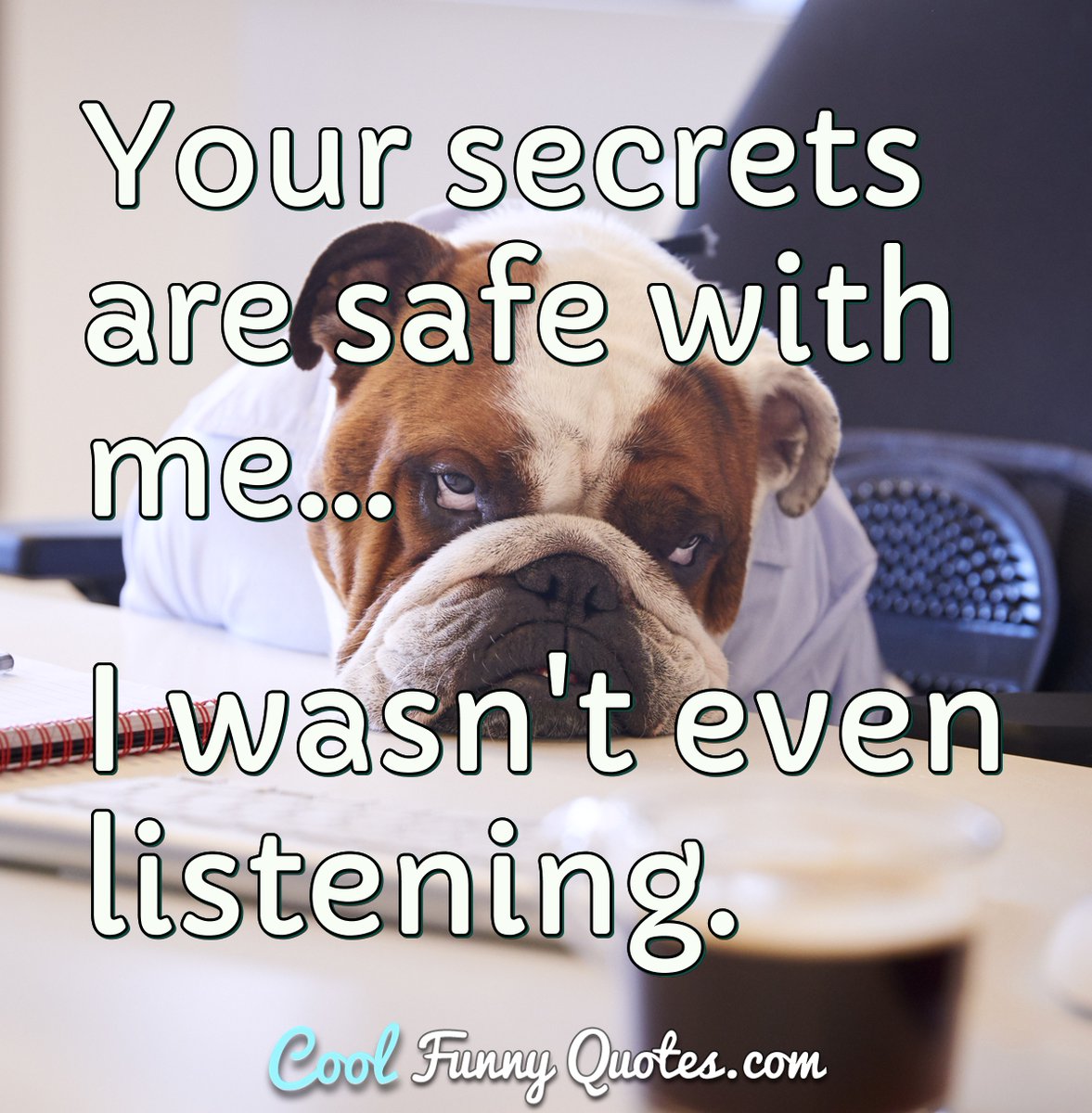 Funny Quotes About Secrets Your Secrets Are