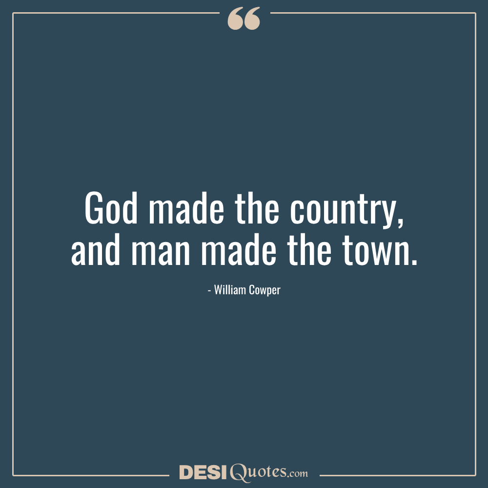 God Made The Country, And Man