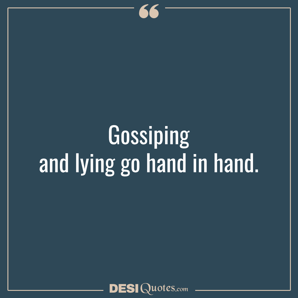 Gossiping And Lying Go Hand In Hand