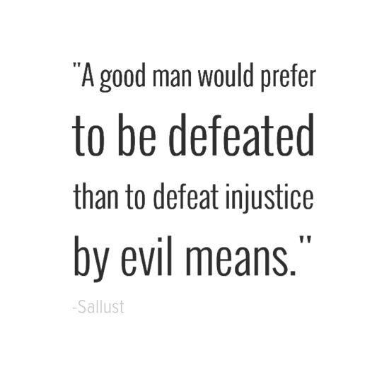 Guy Quotes About Life: A Good Man Would Prefer To Be Defeated Than