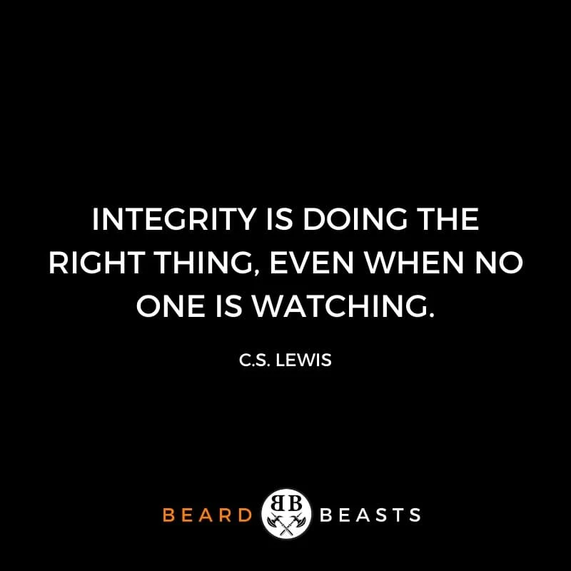 Guy Quotes About Life: Integrity Is Doing The Right Thing Even When No One Is Watching