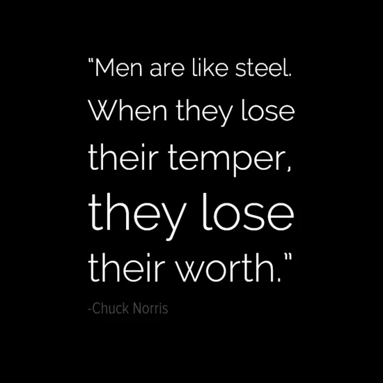 Guy Quotes About Life: Men Are Like Steel. When They Lose Their Temper