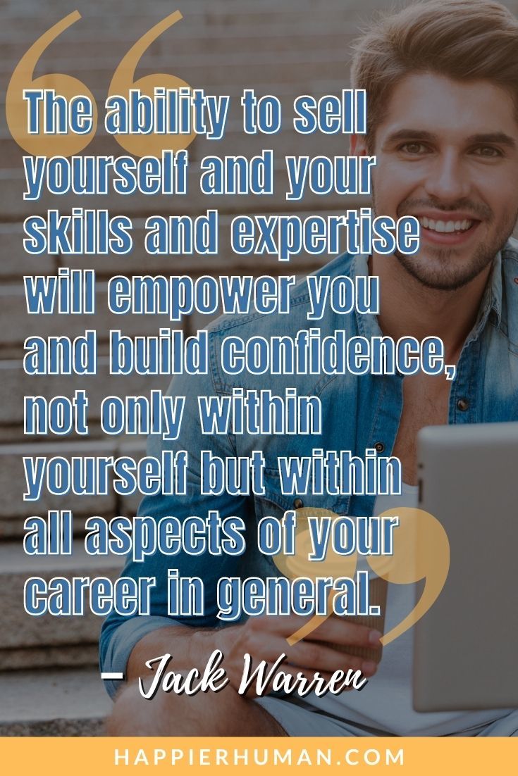 Guy Quotes About Life: The Ability To Sell Yourself And Your Skills And Expertise